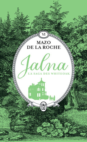 Jalna : La saga des Whiteoak - Tome 6 - La moisson de Jalna - Le destin de Wakefield