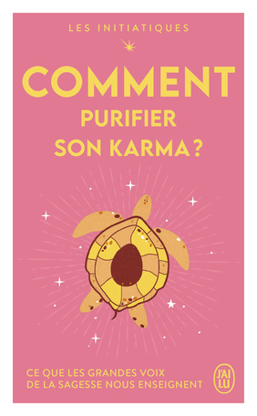 Comment purifier son karma ?
