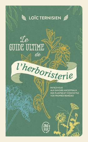 Le guide ultime de l’herboristerie