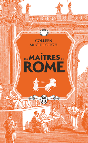 Les maîtres de Rome - Tome 1 - L'Amour et le Pouvoir - Les lauriers de Marius - La revanche de Sylla