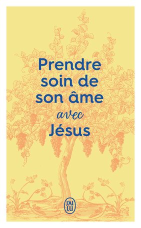 Prendre soin de son âme... avec Jésus