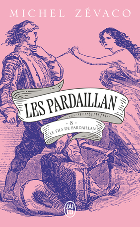 Les Pardaillan - Tome 8 - Le Fils de Pardaillan - Seconde partie